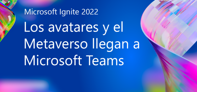 Los avatares y el Metaverso llegan a Microsoft Teams